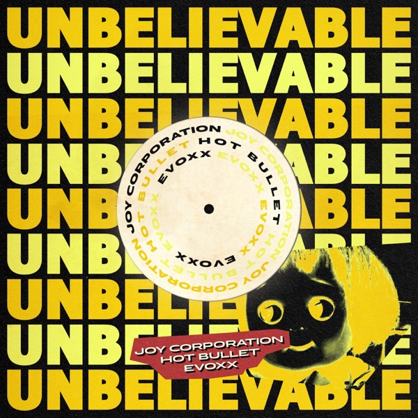 Unbelievable (Hot Bullet, Evoxx, Joy Corporation Remix) - Single album cover