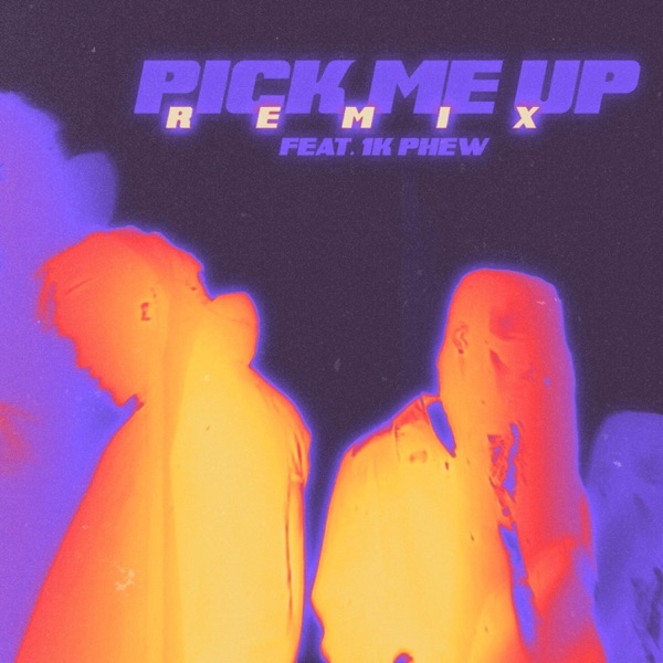 Pick me Up (feat. 1K Phew) [Remix] - Single album cover