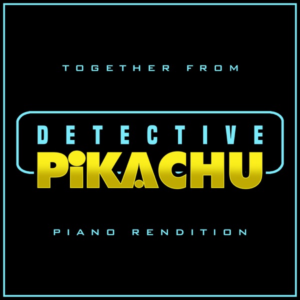Together from Pokémon Detective Pikachu - Single album cover