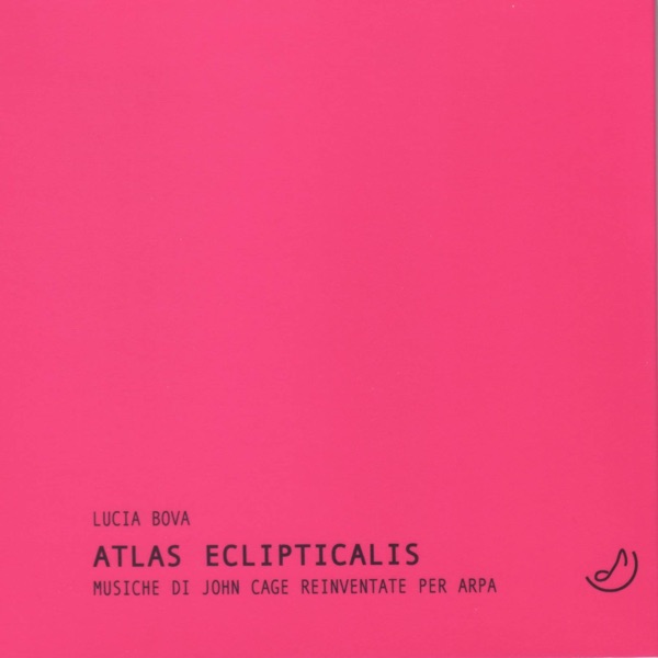 Atlas Eclipticalis. Musiche Di John Cage Reinventate Per Arpa (feat. John Cage) album cover