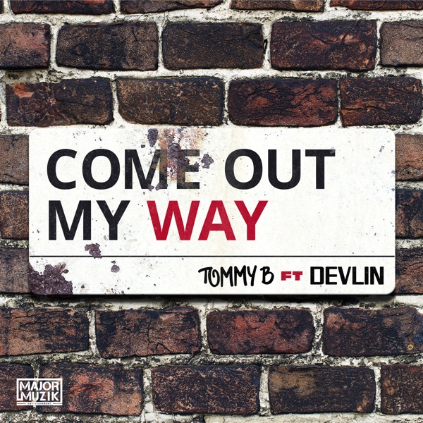 Come Out My Way (feat. Devlin) - Single album cover