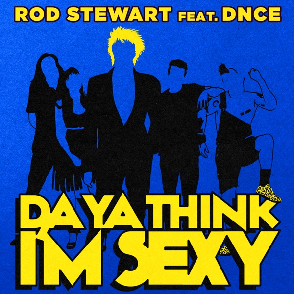 Da Ya Think I'm Sexy? (feat. DNCE) - Single album cover