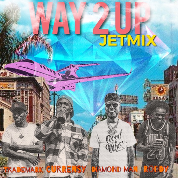 Way 2 up Jetmix (feat. Young Roddy, Trademark & Curren$y) - Single album cover