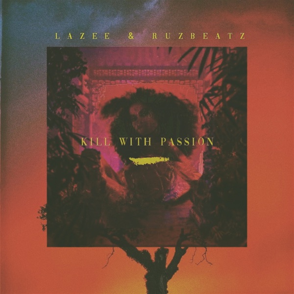Lazee & Ruz Beatz - Kill with Passion - Single album cover