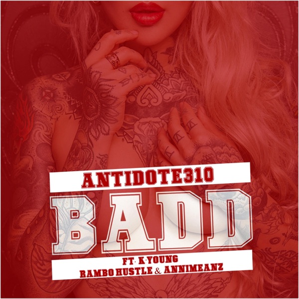 Badd (feat. K Young, Rambo Hustle & Annimeanz) - Single album cover