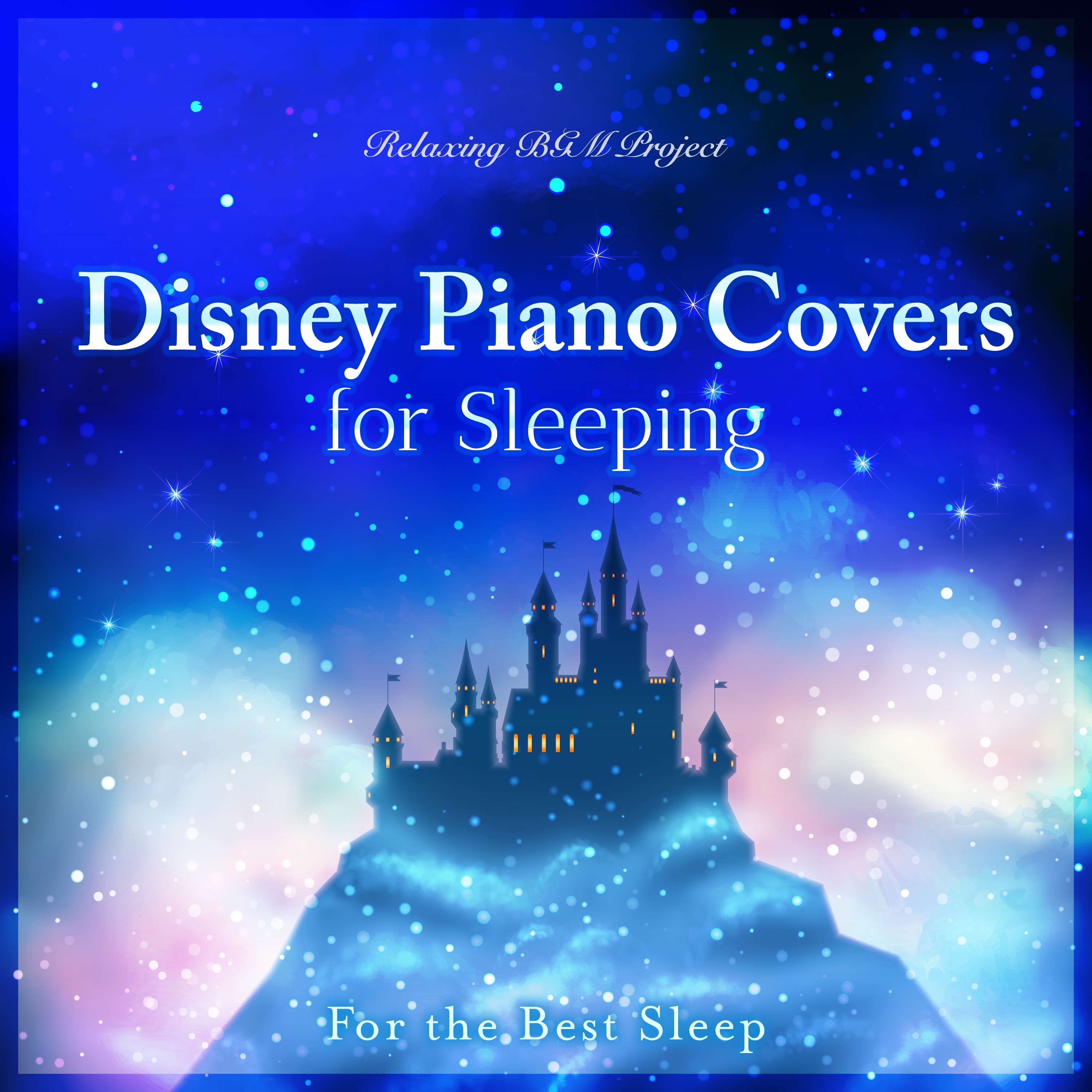 Disney Piano Covers for Sleeping ~ For the Best Sleep ~ album cover