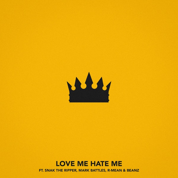 Love Me, Hate Me (feat. Snak the Ripper, Mark Battles, R-Mean & Beanz) - Single album cover