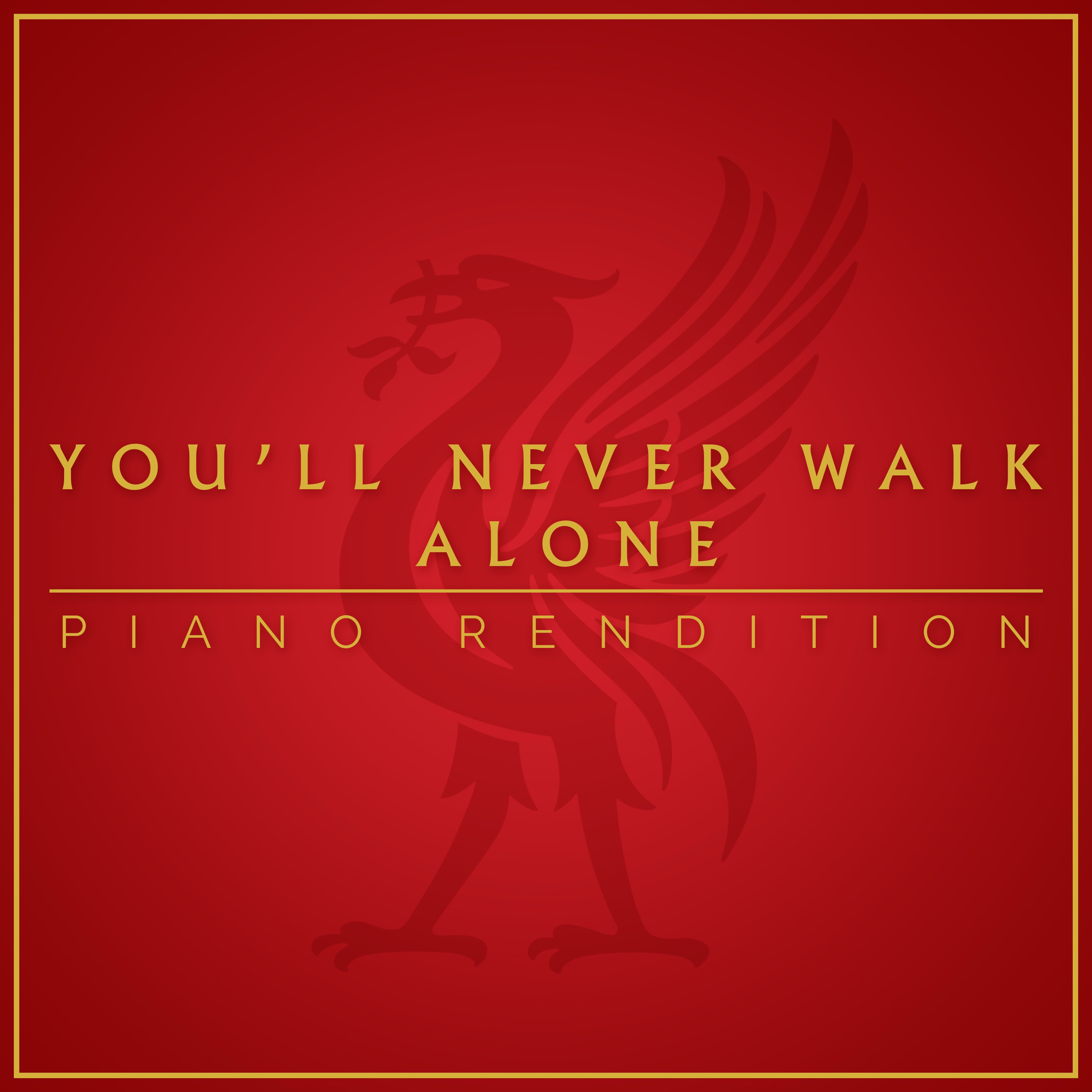 You'll Never Walk Alone (Piano Rendition) - Single album cover