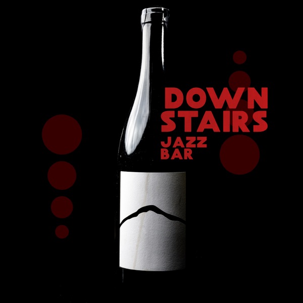 Downstairs Jazz Bar: Smooth Rhythms of Jazz, Good Feeling, Evening Lounge album cover