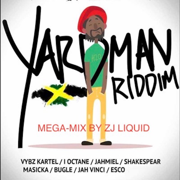Yardman Riddim (Mega Mix) [feat. Vybz Kartel, Jahmiel, Masicka, Bugle, Chris Martin, I Octane, Shake album cover