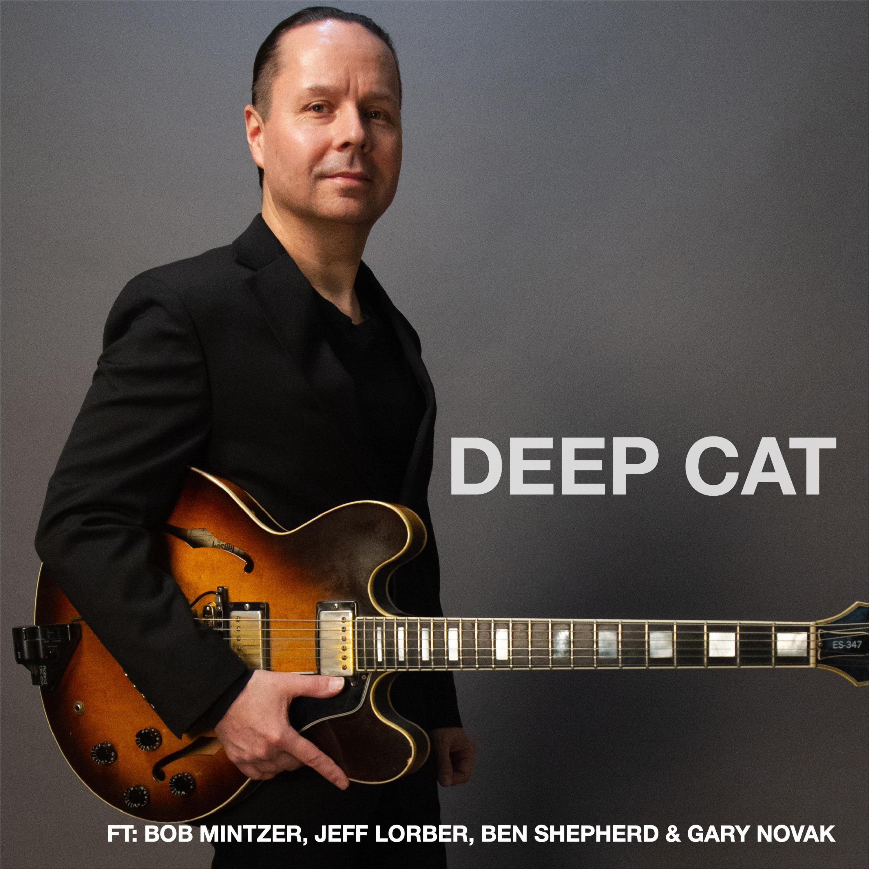Deep Cat (feat. Bob Mintzer, Jeff Lorber, Ben Shepherd & Gary Novak) - Single album cover