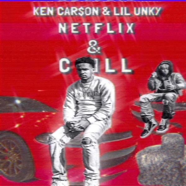 Netflix & Chill (feat. Ken Carson) - Single album cover