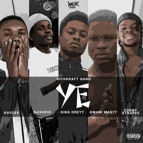 Ye (feat. King Dreyy & Qwami Wasty & Cobby Strapz & Kaycee & Gashkid) - Single album cover