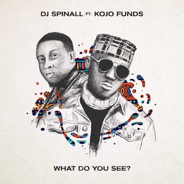 What Do You See? (feat. Kojo Funds) - Single album cover