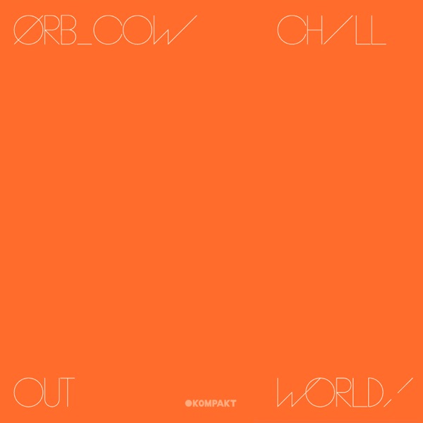 COW / Chill Out, World! album cover