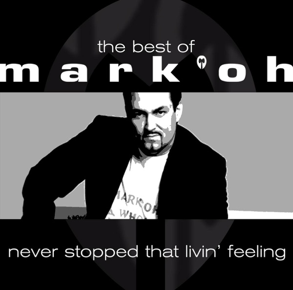 The Best of Mark 'Oh - Never Stopped That Livin' Feeling album cover