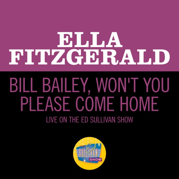Bill Bailey, Won't You Please Come Home (Live On The Ed Sullivan Show, May 5, 1963) - Single album cover