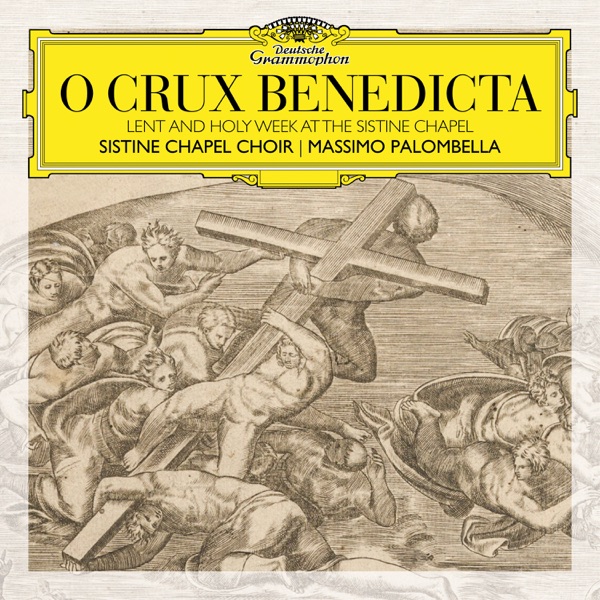 O Crux Benedicta. Lent and Holy Week at the Sistine Chapel album cover