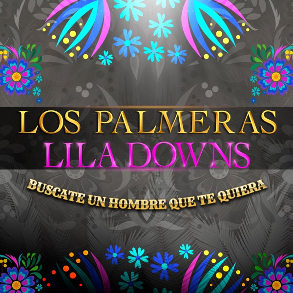 Búscate un Hombre Que Te Quiera (feat. Lila Downs) - Single album cover