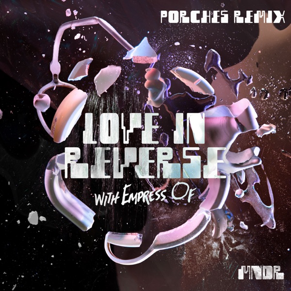 Love In Reverse (with Empress of) [Porches Remix] - Single album cover