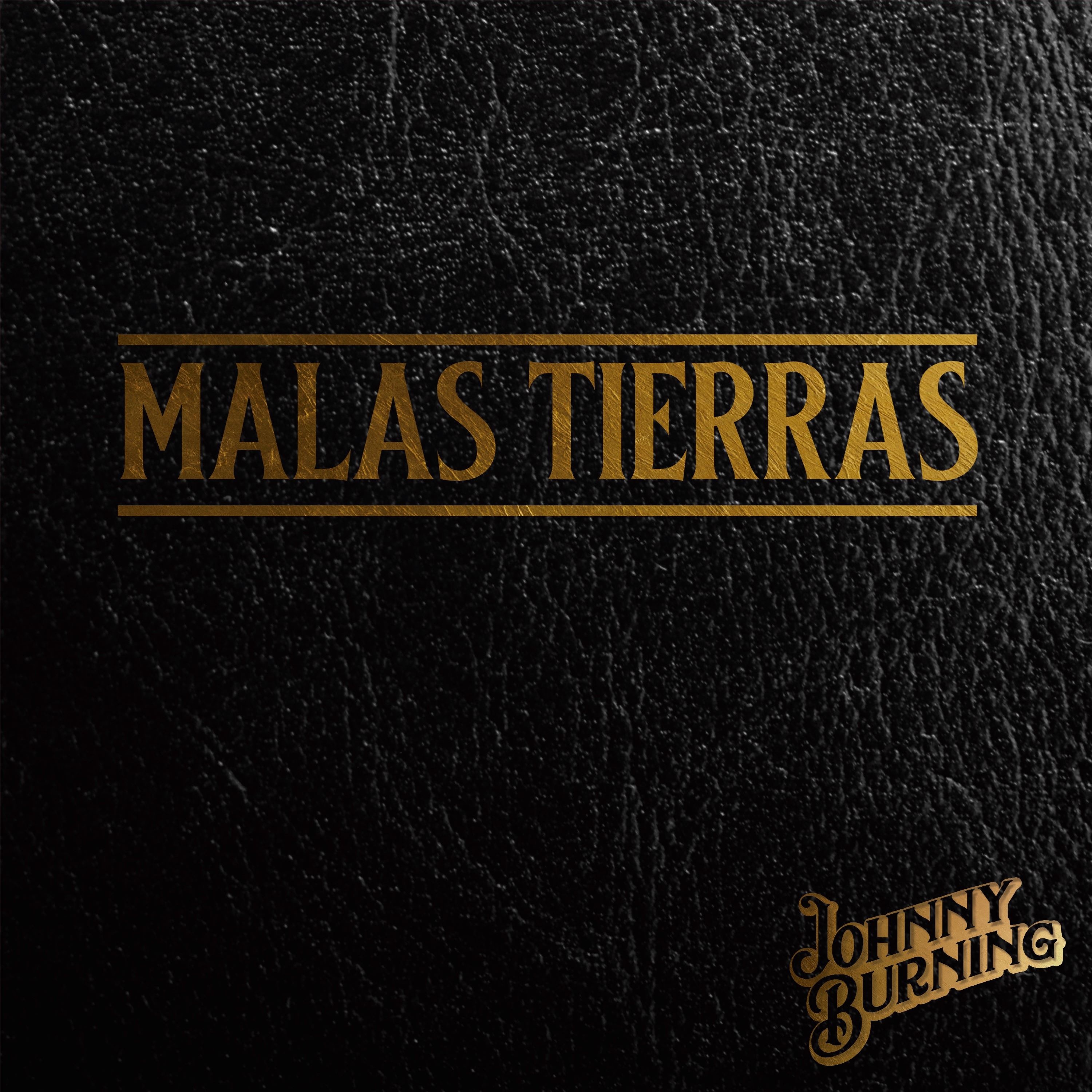 Malas Tierras (feat. Johnny Burning) - Single album cover