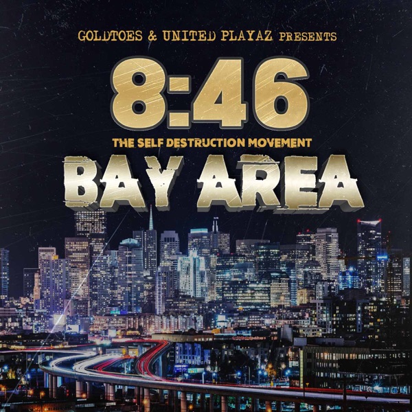 8:46 The Self Destruction Movement Bay Area (feat. Mr. Kee, Erruption, KR Mack, Shannies S, Quad Hig album cover
