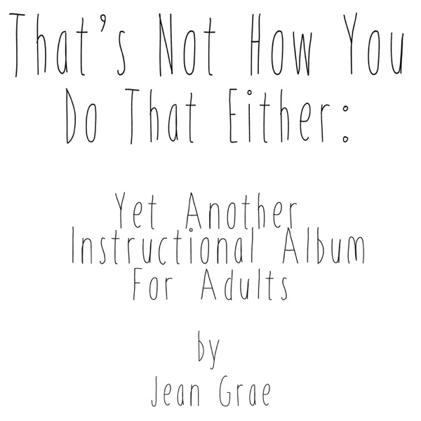 That's Not How You Do That Either: Yet Another Instructional Album For Adults album cover