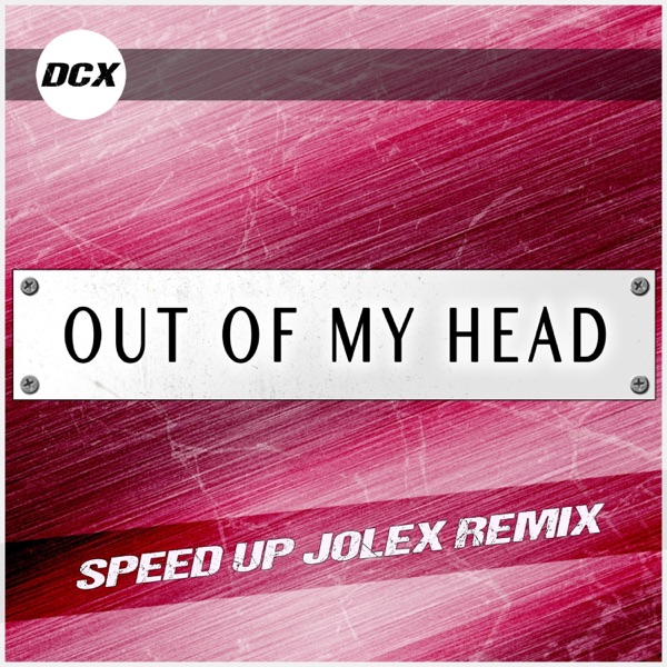 Out of My Head (feat. Jolex) [Speed Up Jolex Remix] - Single album cover