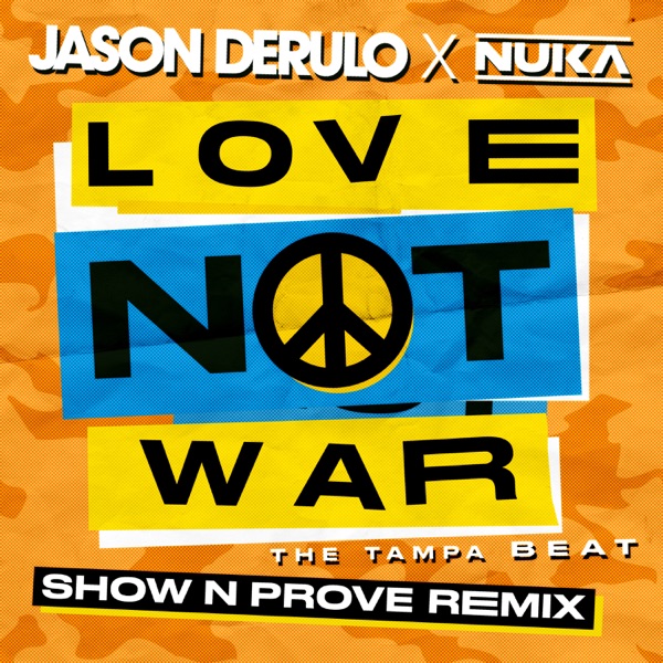 Love Not War (The Tampa Beat) (Show N Prove Remix) - Single album cover