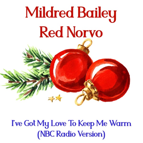 I've Got My Love to Keep Me Warm (NBC Radio Version) - Single album cover