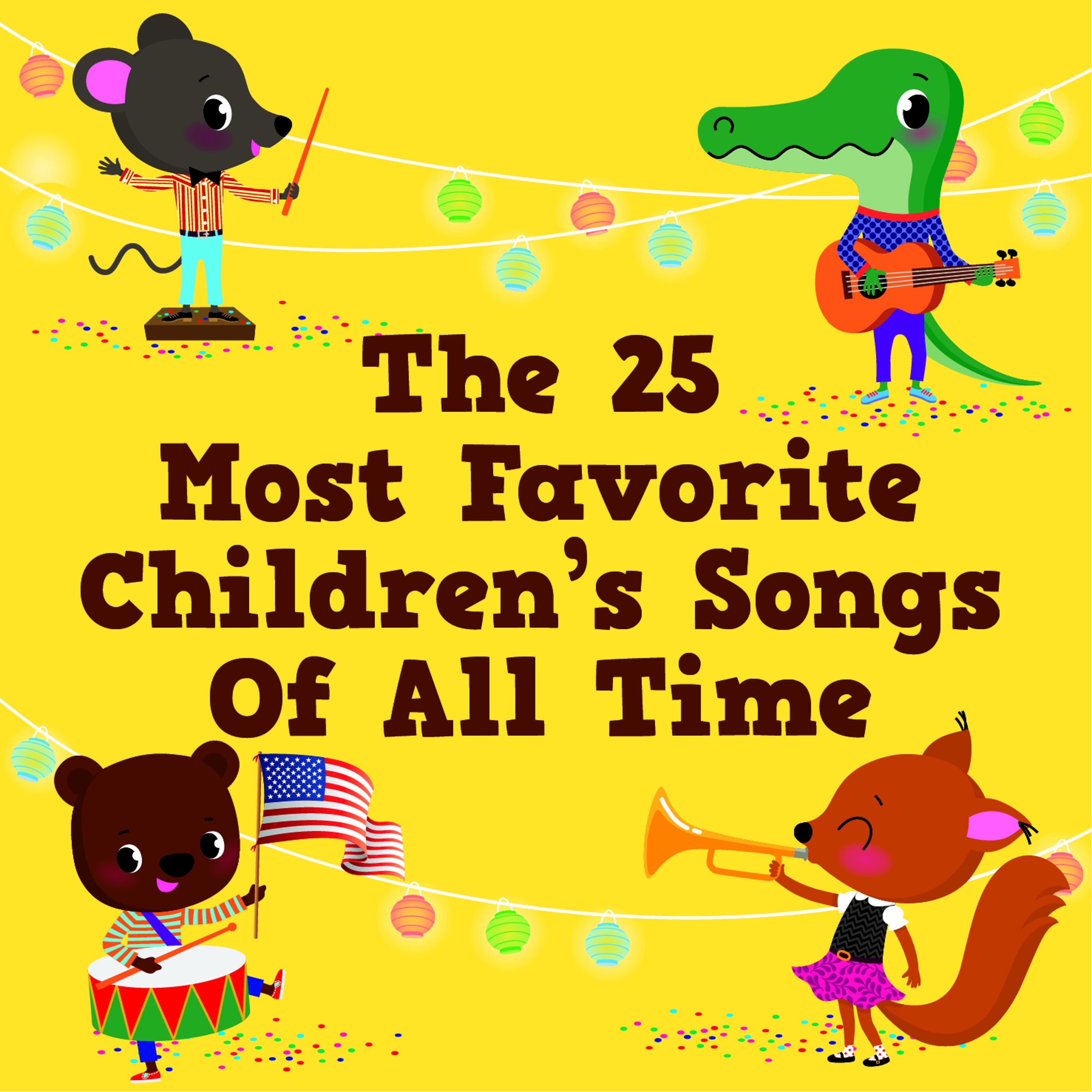 The 25 Most Favorite Children's Songs of All Time album cover