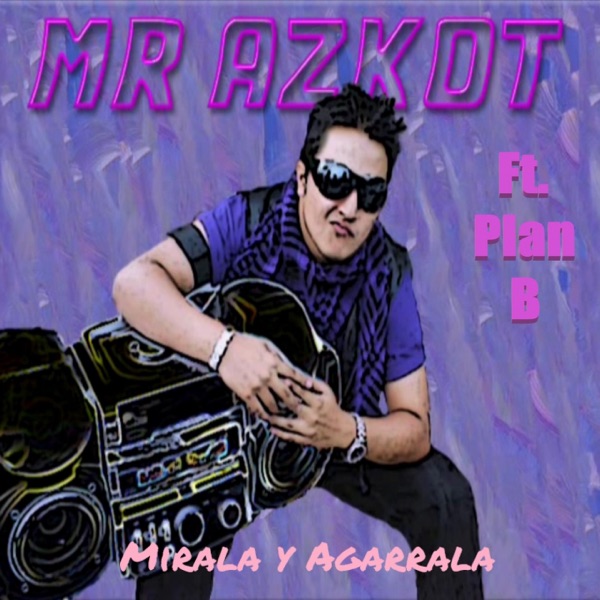 Mírala y Agárrala (feat. Plan B) - Single album cover