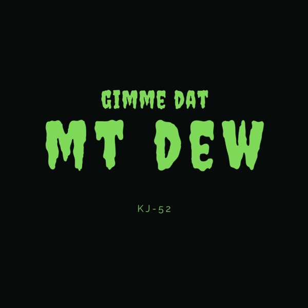 Gimme Dat Mt. Dew - Single album cover