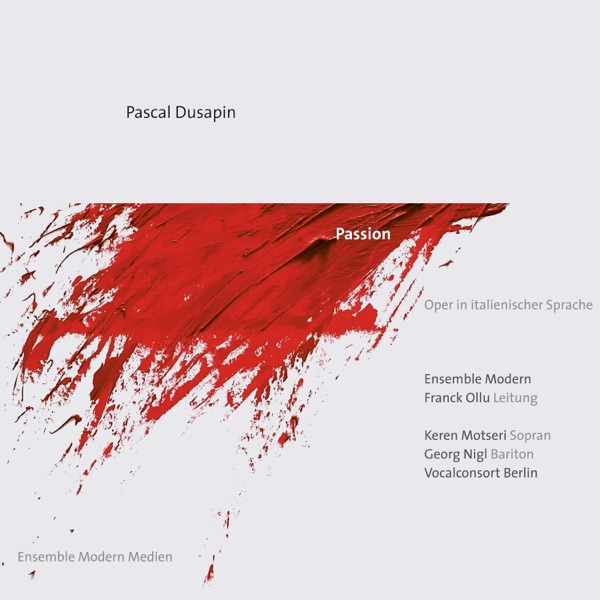 Pascal Dusapin: Passion (Oper in italienischer Sprache) album cover