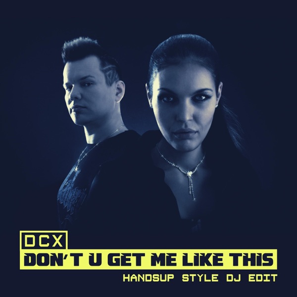 Don't U Get Me Like This (Handsup Style DJ Edit) - Single album cover
