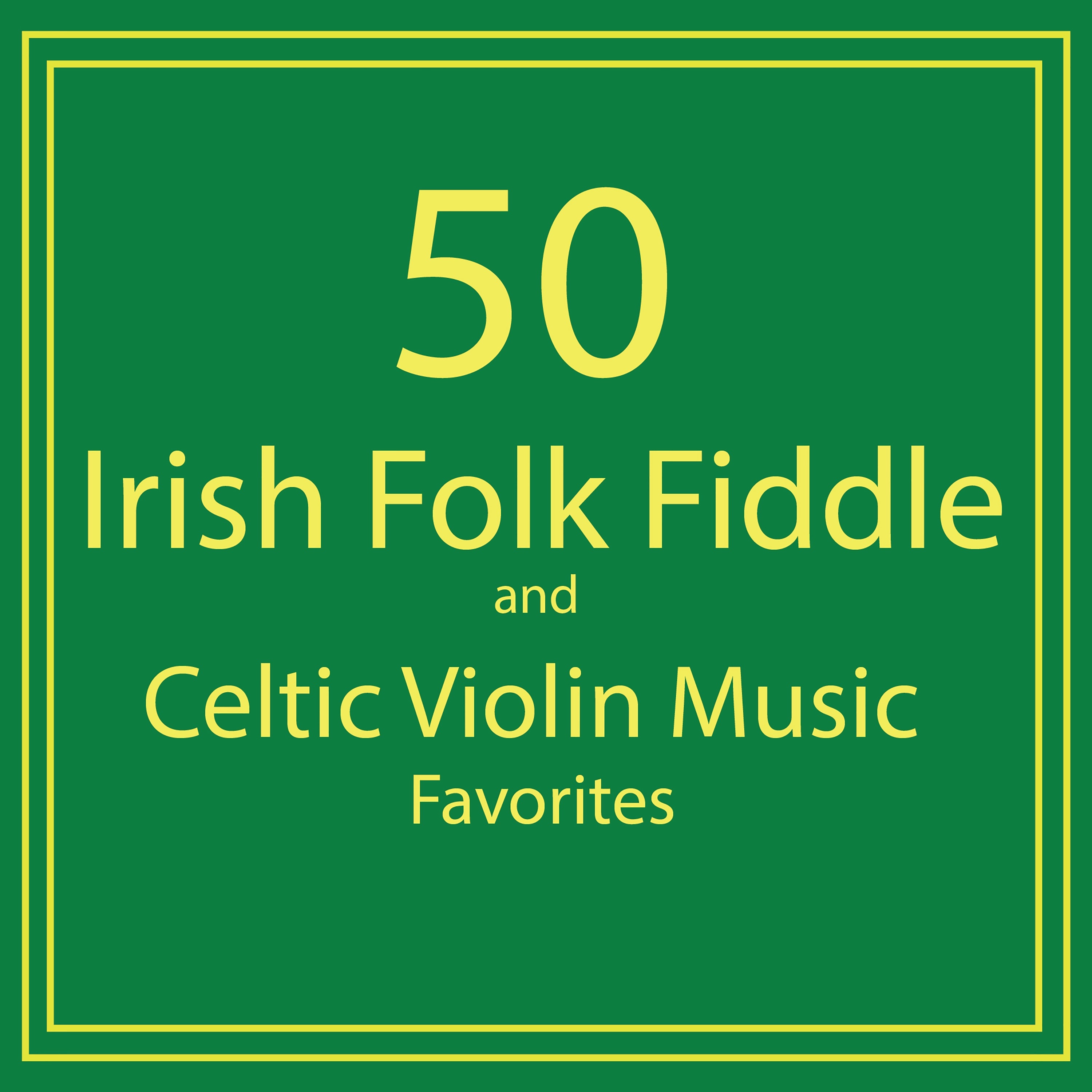 50 Irish Folk Fiddle and Celtic Violin Music Favorites album cover