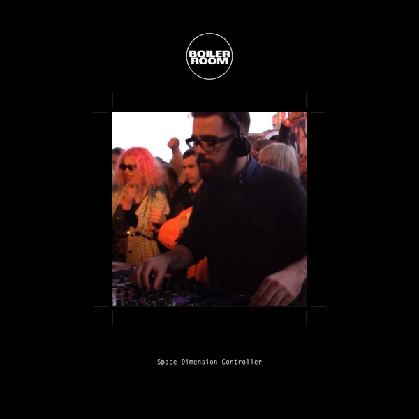 Boiler Room: Space Dimension Controller at AVA, Belfast, May 30, 2015 (DJ Mix) album cover