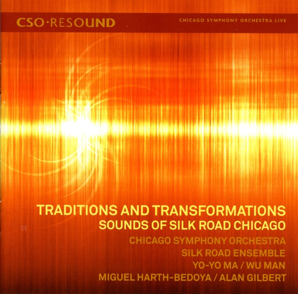 CSO Resound - Traditions and Transformations - Sounds of Silk Road Chicago album cover