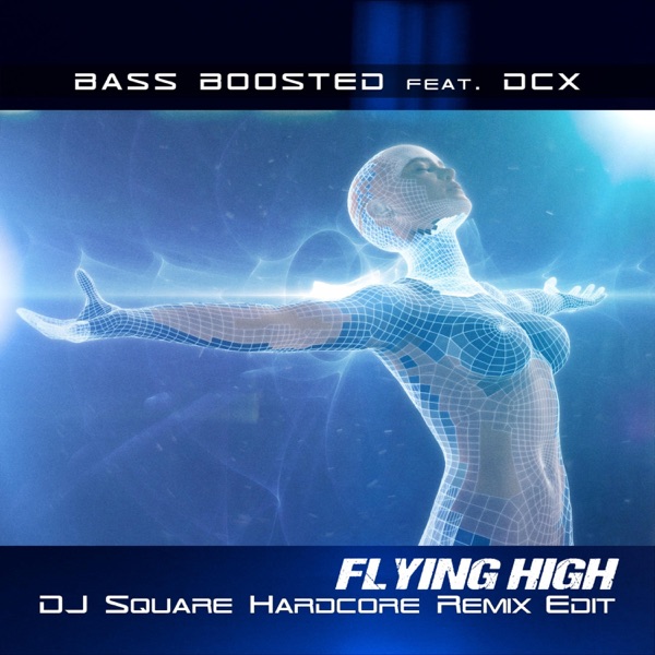 Flying High (feat. DCX) [Dj Square Hardcore Remix Edit] - Single album cover