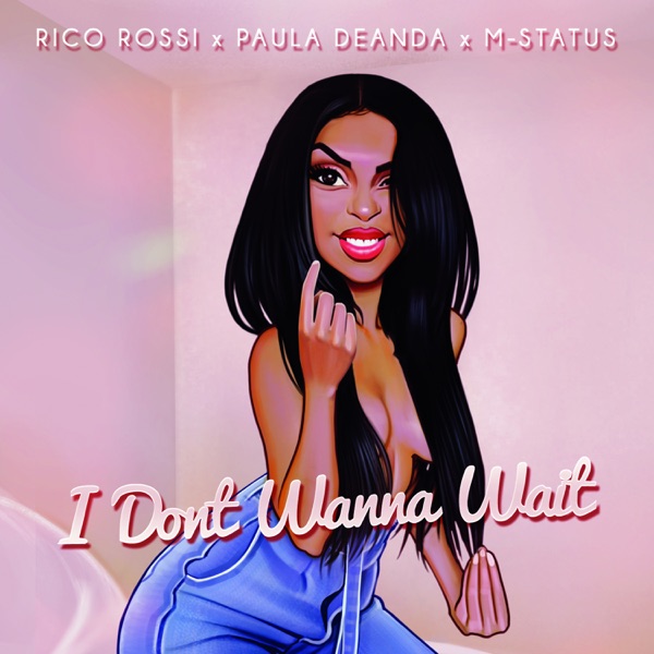 I Dont Wanna Wait (feat. Paula Deanda & M-Status) - Single album cover