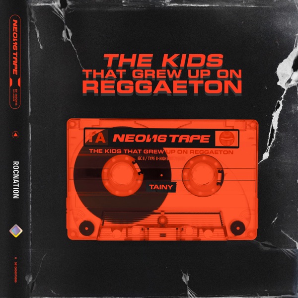 NEON16 TAPE: THE KIDS THAT GREW UP ON REGGAETON album cover
