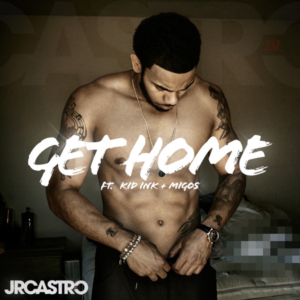 Get Home (Get Right) [feat. Kid Ink & Migos] - Single album cover