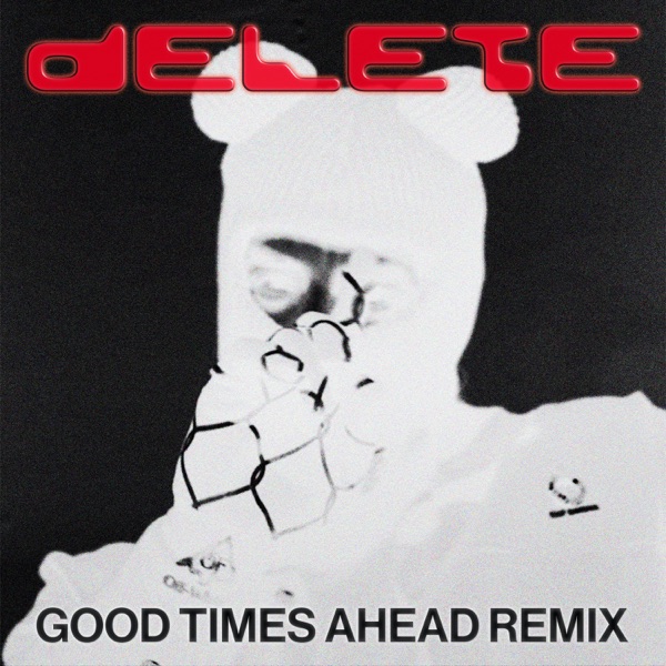 Delete (Good Times Ahead Remix) [feat. BEAM] - Single album cover