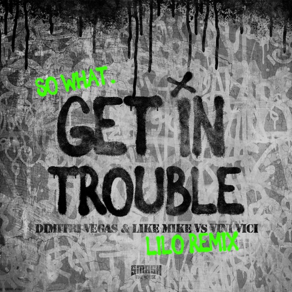 Get in Trouble (So What) [LILO Remix] - Single album cover