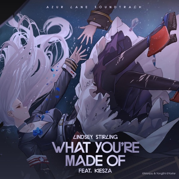 What You’re Made of (feat. Kiesza) [Azur Lane Soundtrack] - Single album cover