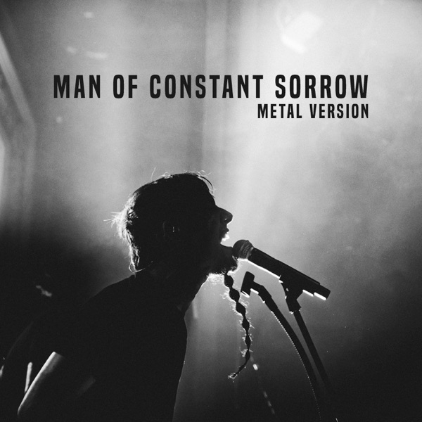 Man of Constant Sorrow (Metal Version) - Single album cover