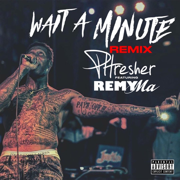 Wait a Minute (Remix) [feat. Remy Ma] - Single album cover