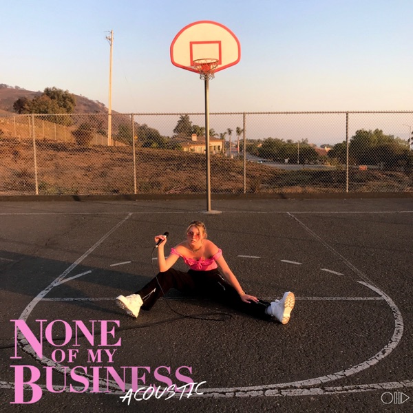 None of My Business (Acoustic) - Single album cover