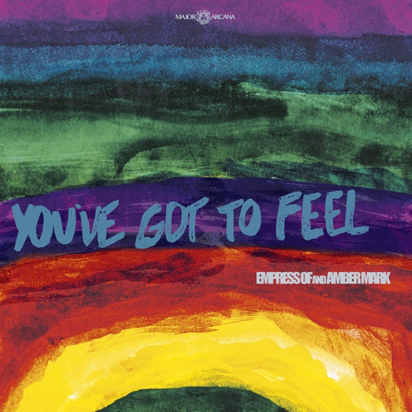 You've Got To Feel (feat. Amber Mark) - Single album cover