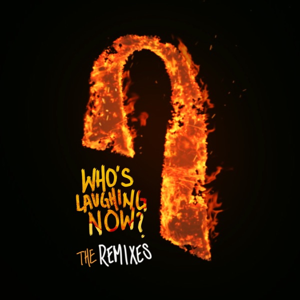 Who's Laughing Now (The Remixes) - Single album cover